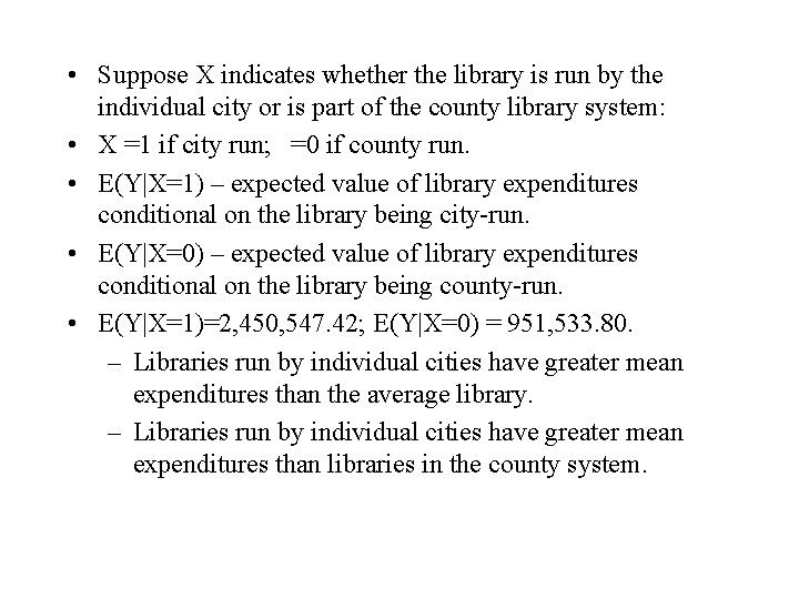  • Suppose X indicates whether the library is run by the individual city