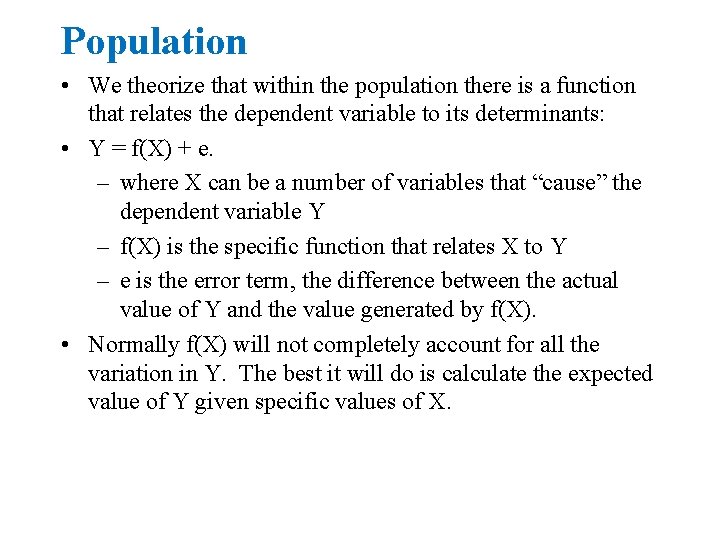 Population • We theorize that within the population there is a function that relates