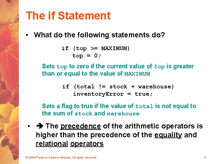 The if Statement • What do the following statements do? if (top >= MAXIMUM)