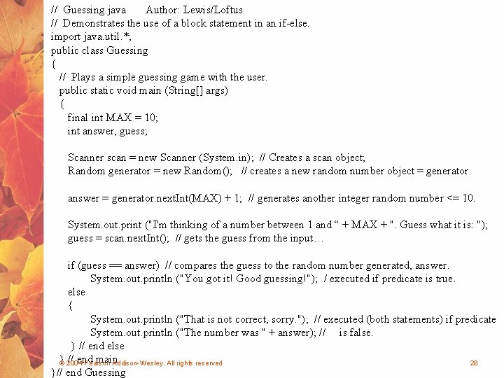 // Guessing. java Author: Lewis/Loftus // Demonstrates the use of a block statement in