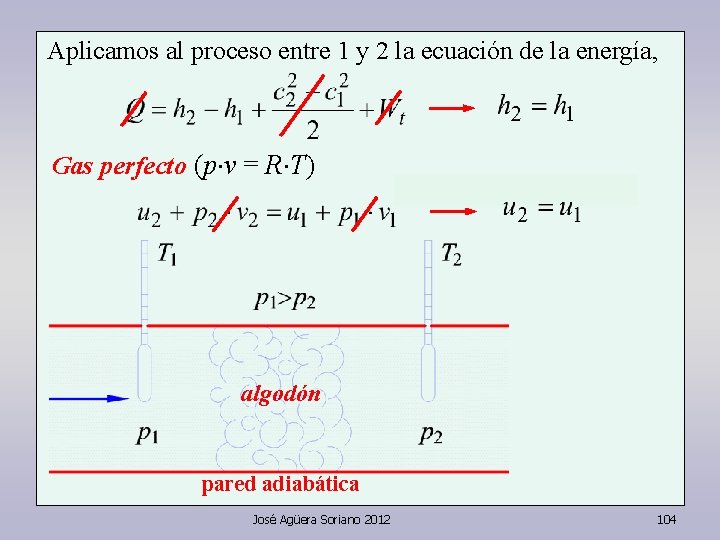 Aplicamos al proceso entre 1 y 2 la ecuación de la energía, Gas perfecto