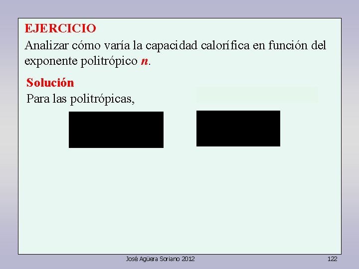 EJERCICIO Analizar cómo varía la capacidad calorífica en función del exponente politrópico n. Solución