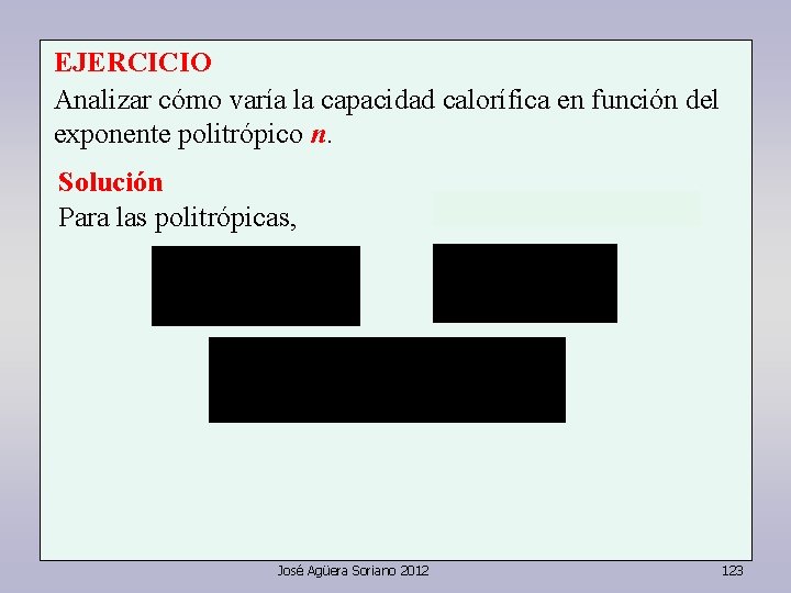 EJERCICIO Analizar cómo varía la capacidad calorífica en función del exponente politrópico n. Solución