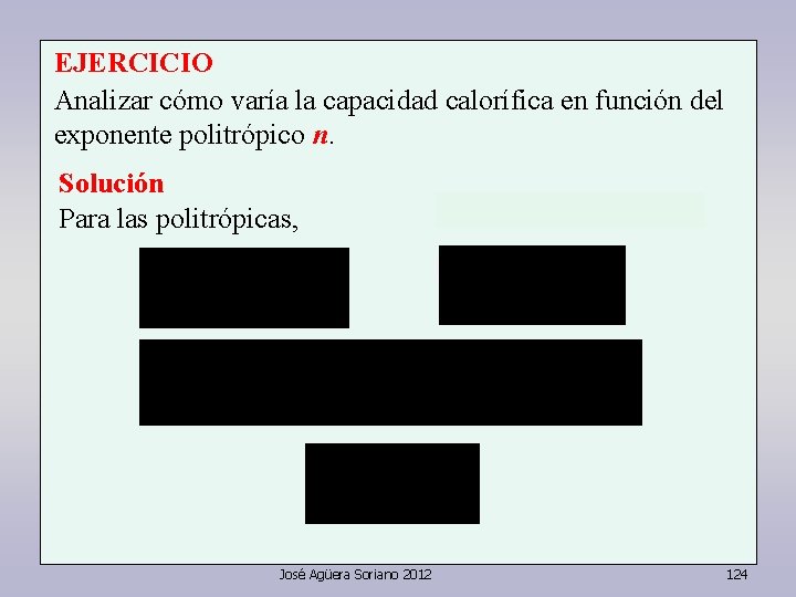 EJERCICIO Analizar cómo varía la capacidad calorífica en función del exponente politrópico n. Solución