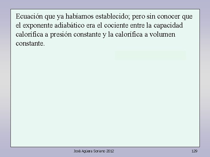 Ecuación que ya habíamos establecido; pero sin conocer que el exponente adiabático era el