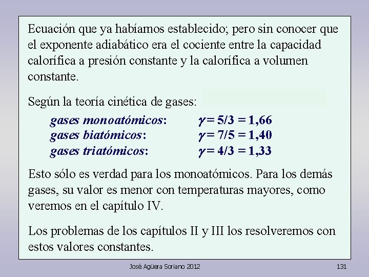 Ecuación que ya habíamos establecido; pero sin conocer que el exponente adiabático era el