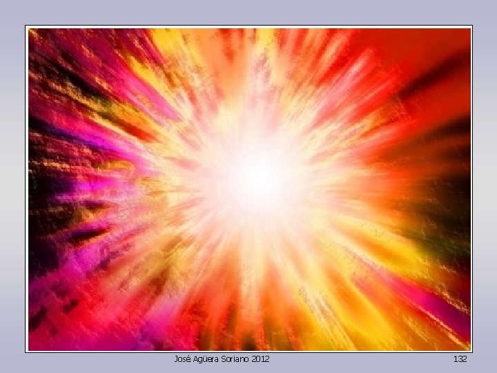origen del universo? José Agüera Soriano 2012 132 