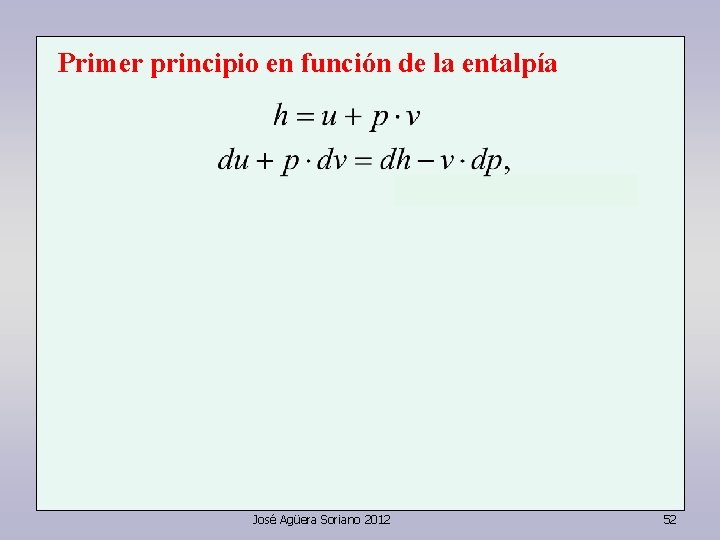 Primer principio en función de la entalpía José Agüera Soriano 2012 52 