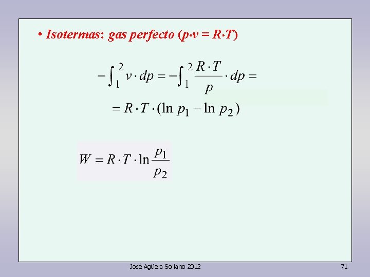  • Isotermas: gas perfecto (p v = R T) José Agüera Soriano 2012