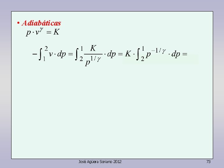  • Adiabáticas José Agüera Soriano 2012 73 