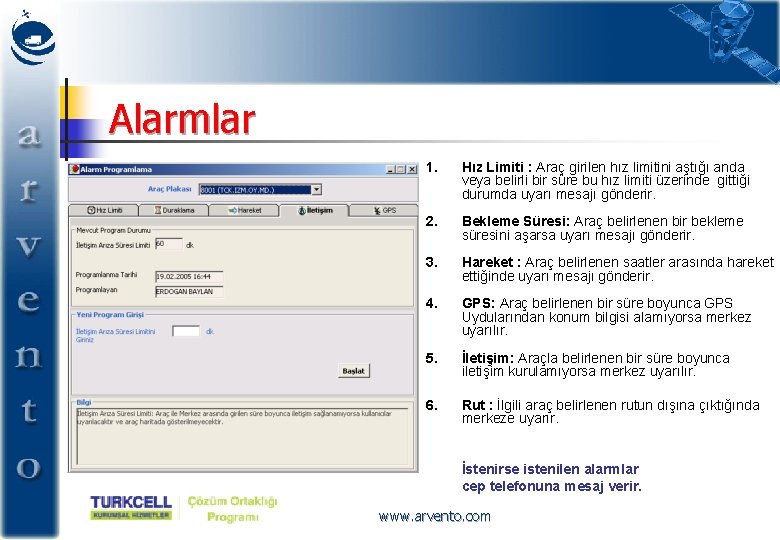 Alarmlar 1. Hız Limiti : Araç girilen hız limitini aştığı anda veya belirli bir