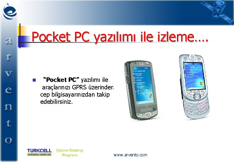 Pocket PC yazılımı ile izleme…. n “Pocket PC” yazılımı ile araçlarınızı GPRS üzerinden cep