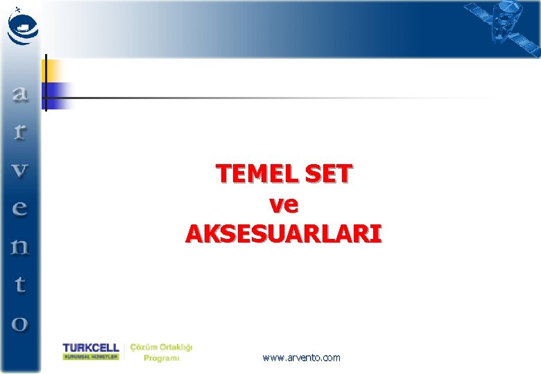 TEMEL SET ve AKSESUARLARI www. arvento. com 