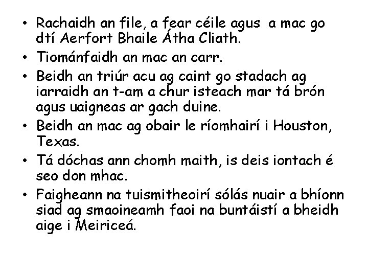  • Rachaidh an file, a fear céile agus a mac go dtí Aerfort