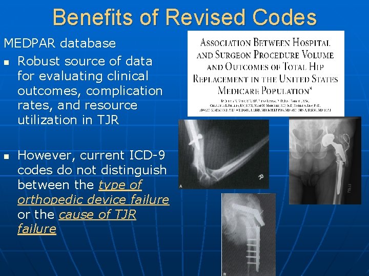 Benefits of Revised Codes MEDPAR database n Robust source of data for evaluating clinical