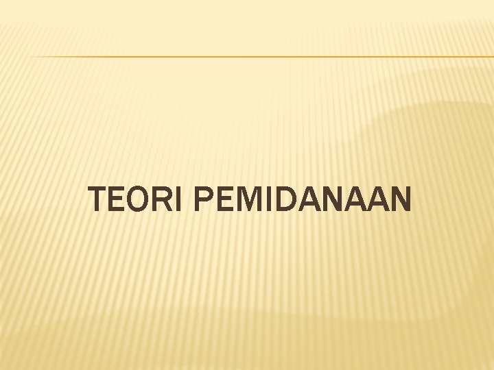 TEORI PEMIDANAAN 