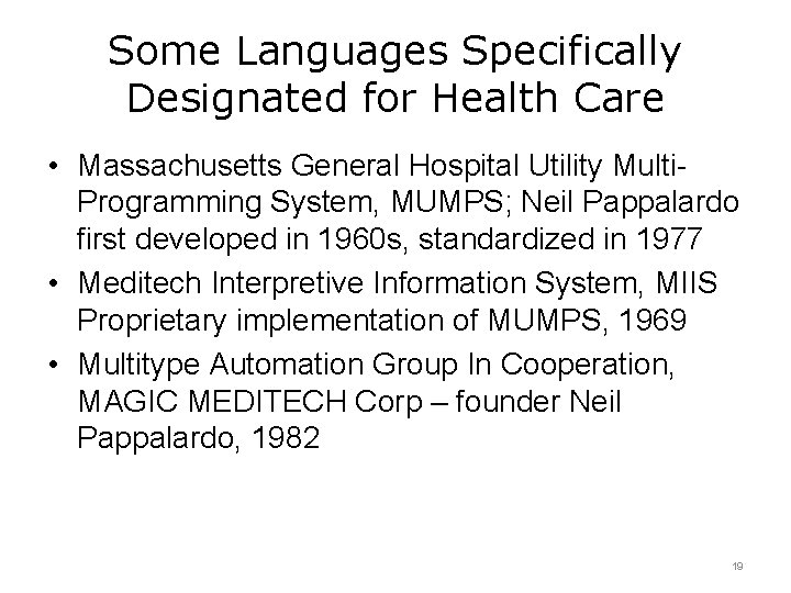 Some Languages Specifically Designated for Health Care • Massachusetts General Hospital Utility Multi. Programming