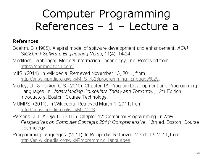 Computer Programming References – 1 – Lecture a References Boehm, B. (1986). A spiral