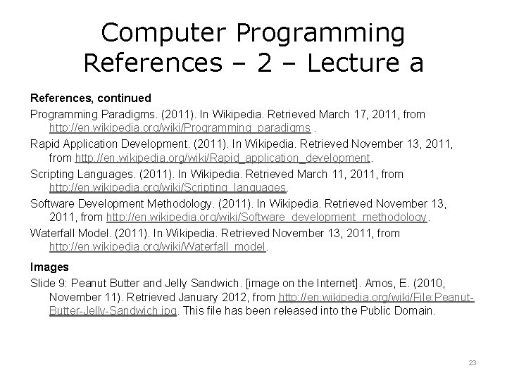 Computer Programming References – 2 – Lecture a References, continued Programming Paradigms. (2011). In