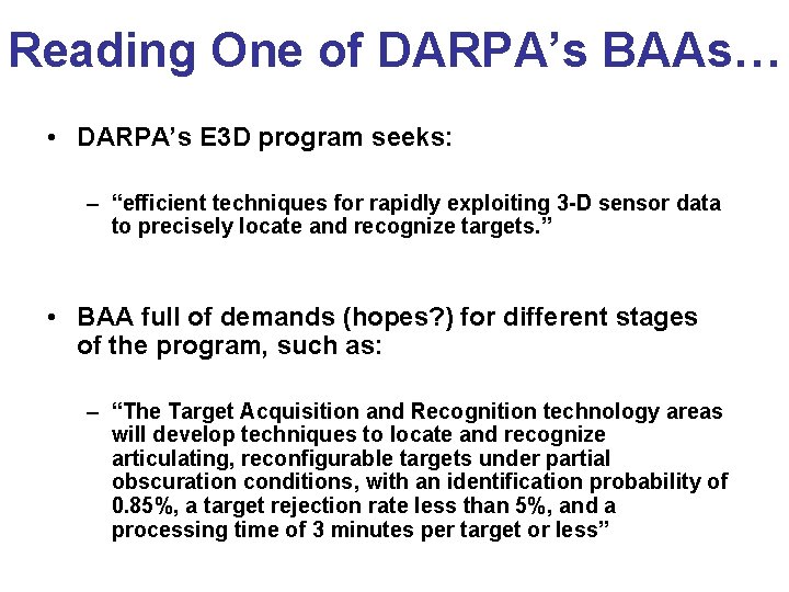 Reading One of DARPA’s BAAs… • DARPA’s E 3 D program seeks: – “efficient Reading One of DARPA’s BAAs… • DARPA’s E 3 D program seeks: – “efficient