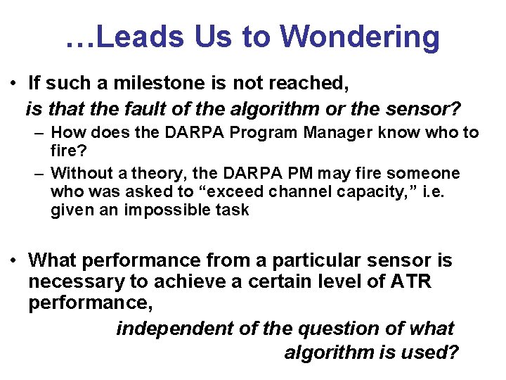 …Leads Us to Wondering • If such a milestone is not reached, is that …Leads Us to Wondering • If such a milestone is not reached, is that