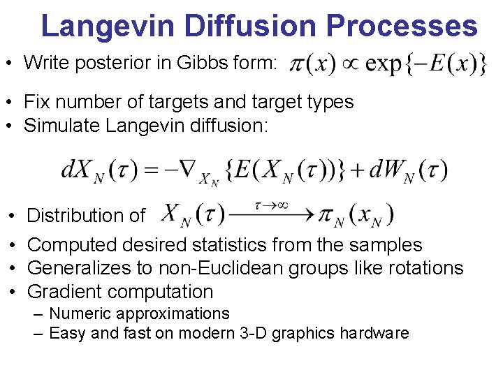 Langevin Diffusion Processes • Write posterior in Gibbs form: • Fix number of targets Langevin Diffusion Processes • Write posterior in Gibbs form: • Fix number of targets