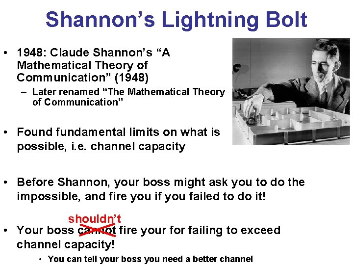 Shannon’s Lightning Bolt • 1948: Claude Shannon’s “A Mathematical Theory of Communication” (1948) – Shannon’s Lightning Bolt • 1948: Claude Shannon’s “A Mathematical Theory of Communication” (1948) –