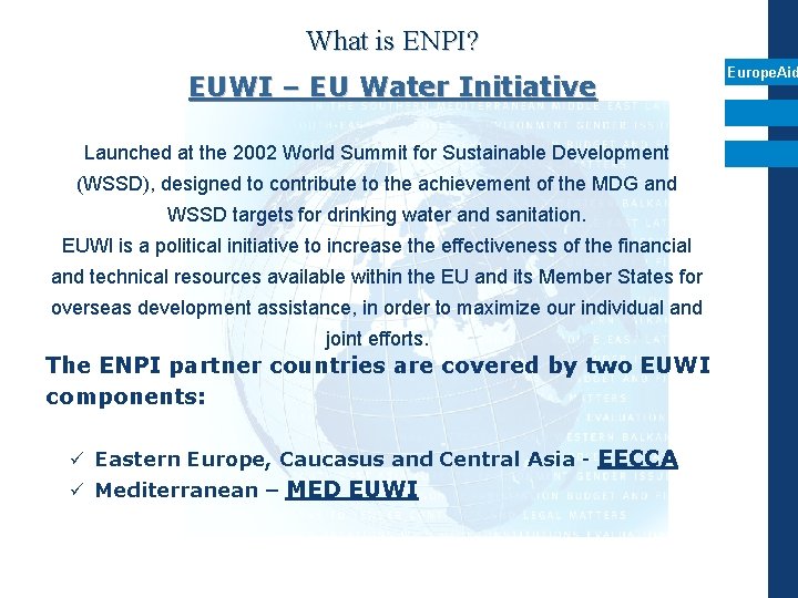 What is ENPI? EUWI – EU Water Initiative Launched at the 2002 World Summit