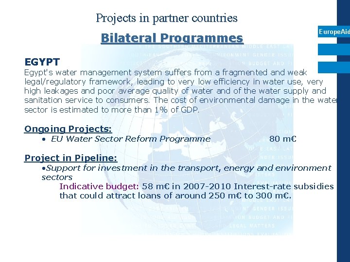 Projects in partner countries Europe. Aid Bilateral Programmes EGYPT Egypt's water management system suffers