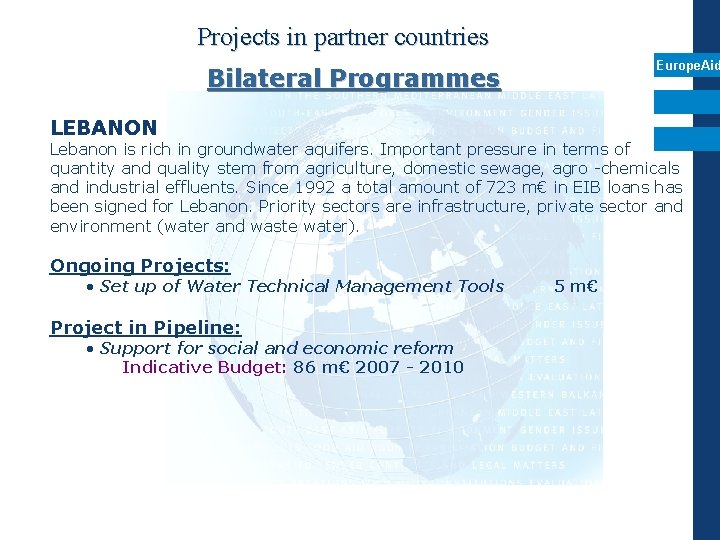 Projects in partner countries Europe. Aid Bilateral Programmes LEBANON Lebanon is rich in groundwater