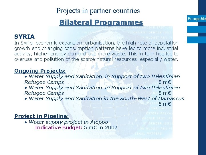 Projects in partner countries Bilateral Programmes SYRIA In Syria, economic expansion, urbanisation, the high
