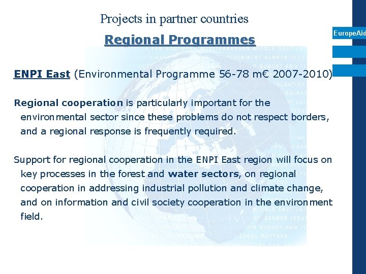 Projects in partner countries Regional Programmes Europe. Aid ENPI East (Environmental Programme 56 -78