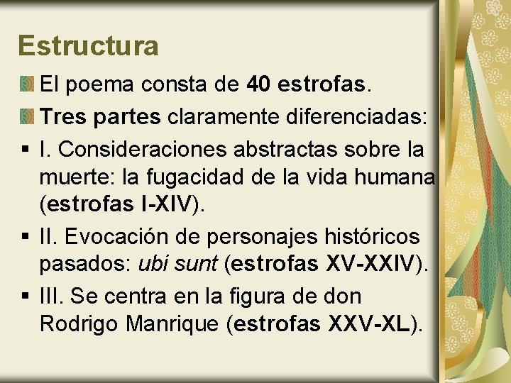 Estructura El poema consta de 40 estrofas. Tres partes claramente diferenciadas: § I. Consideraciones