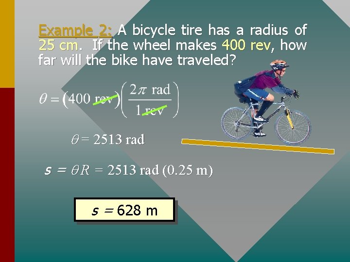 Example 2: A bicycle tire has a radius of 25 cm. If the wheel