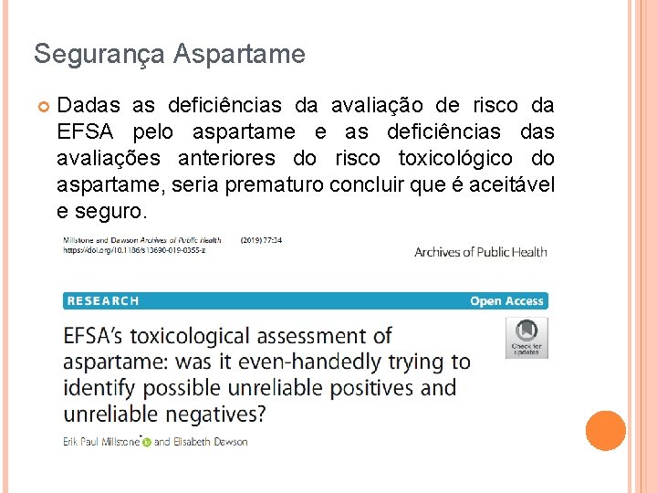 Segurança Aspartame Dadas as deficiências da avaliação de risco da EFSA pelo aspartame e