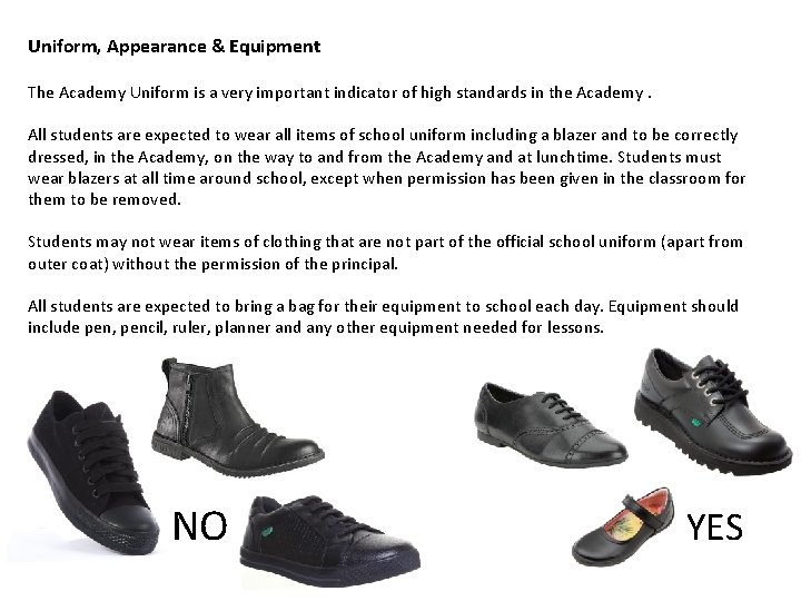 Uniform, Appearance & Equipment The Academy Uniform is a very important indicator of high