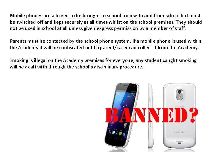 Mobile phones are allowed to be brought to school for use to and from
