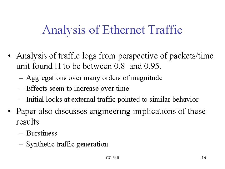 Analysis of Ethernet Traffic • Analysis of traffic logs from perspective of packets/time unit