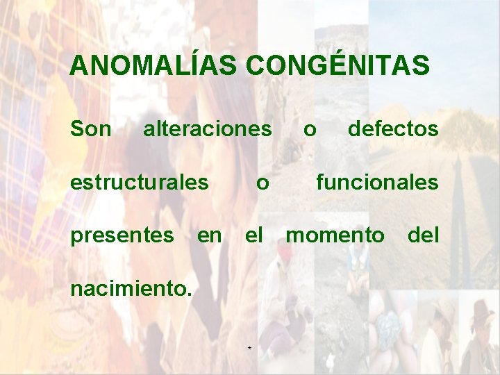 ANOMALÍAS CONGÉNITAS Son alteraciones estructurales o o defectos funcionales presentes en el momento del ANOMALÍAS CONGÉNITAS Son alteraciones estructurales o o defectos funcionales presentes en el momento del