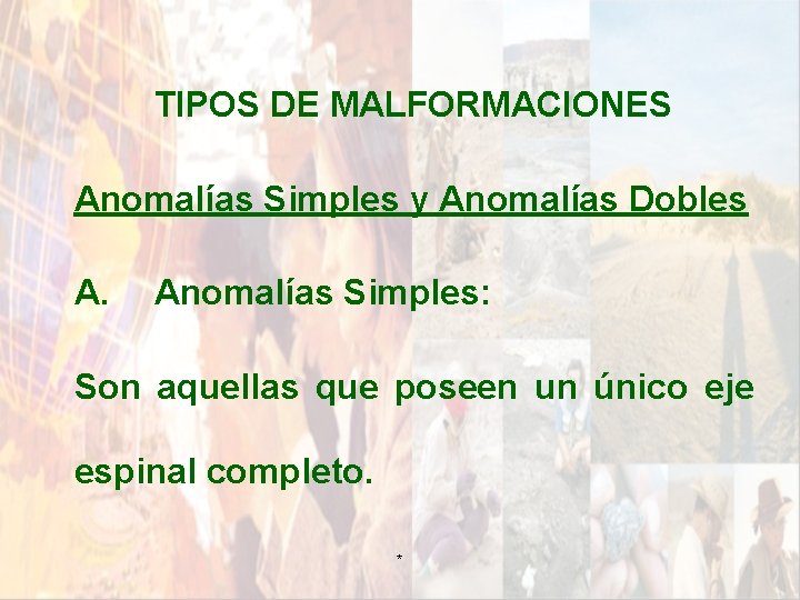 TIPOS DE MALFORMACIONES Anomalías Simples y Anomalías Dobles A. Anomalías Simples: Son aquellas que TIPOS DE MALFORMACIONES Anomalías Simples y Anomalías Dobles A. Anomalías Simples: Son aquellas que