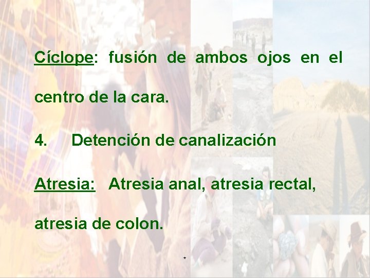 Cíclope: fusión de ambos ojos en el centro de la cara. 4. Detención de Cíclope: fusión de ambos ojos en el centro de la cara. 4. Detención de