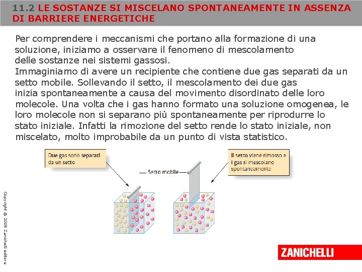 11. 2 LE SOSTANZE SI MISCELANO SPONTANEAMENTE IN ASSENZA DI BARRIERE ENERGETICHE Per comprendere