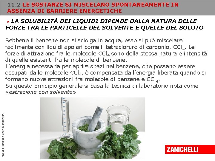 11. 2 LE SOSTANZE SI MISCELANO SPONTANEAMENTE IN ASSENZA DI BARRIERE ENERGETICHE LA SOLUBILITÀ