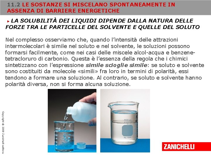 11. 2 LE SOSTANZE SI MISCELANO SPONTANEAMENTE IN ASSENZA DI BARRIERE ENERGETICHE LA SOLUBILITÀ