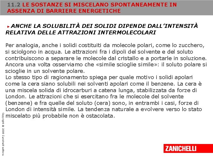 11. 2 LE SOSTANZE SI MISCELANO SPONTANEAMENTE IN ASSENZA DI BARRIERE ENERGETICHE ANCHE LA