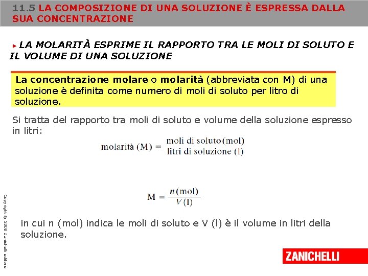 11. 5 LA COMPOSIZIONE DI UNA SOLUZIONE È ESPRESSA DALLA SUA CONCENTRAZIONE LA MOLARITÀ