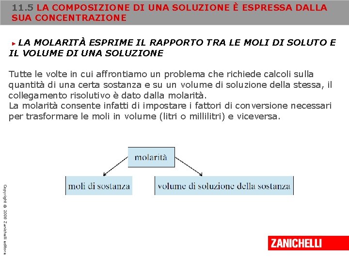 11. 5 LA COMPOSIZIONE DI UNA SOLUZIONE È ESPRESSA DALLA SUA CONCENTRAZIONE LA MOLARITÀ