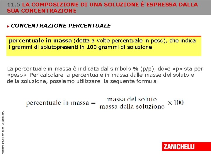 11. 5 LA COMPOSIZIONE DI UNA SOLUZIONE È ESPRESSA DALLA SUA CONCENTRAZIONE ► CONCENTRAZIONE