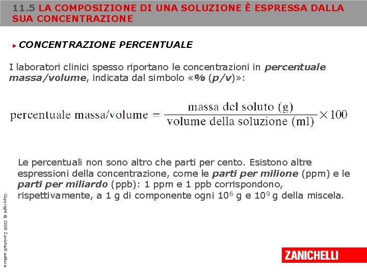 11. 5 LA COMPOSIZIONE DI UNA SOLUZIONE È ESPRESSA DALLA SUA CONCENTRAZIONE ► CONCENTRAZIONE