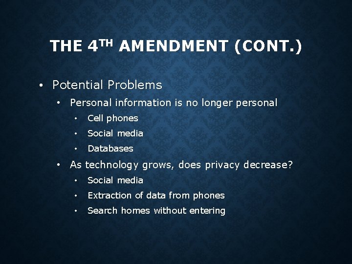 THE 4 TH AMENDMENT (CONT. ) • Potential Problems • Personal information is no THE 4 TH AMENDMENT (CONT. ) • Potential Problems • Personal information is no